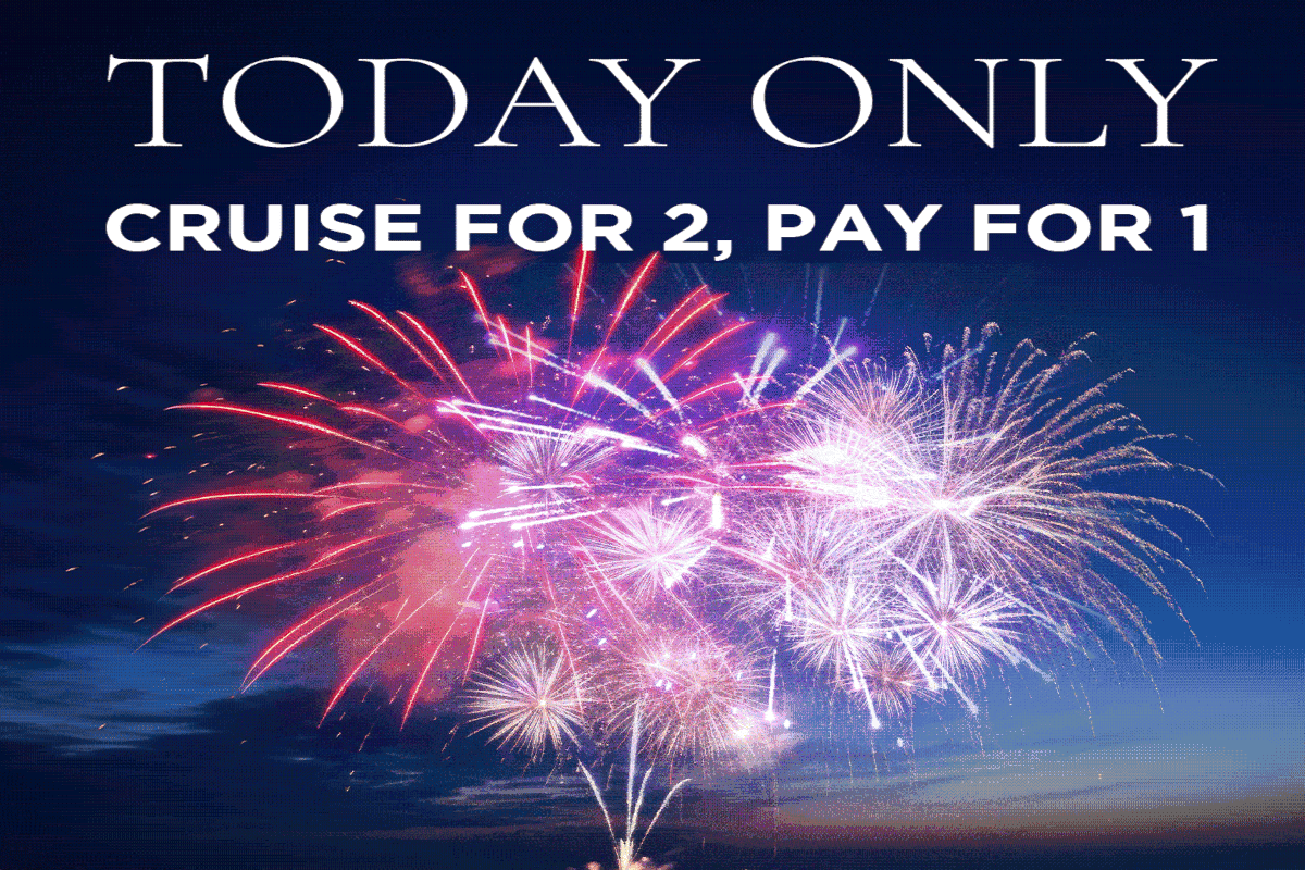 Today, July 4th only. Cruise for 2, pay for 1